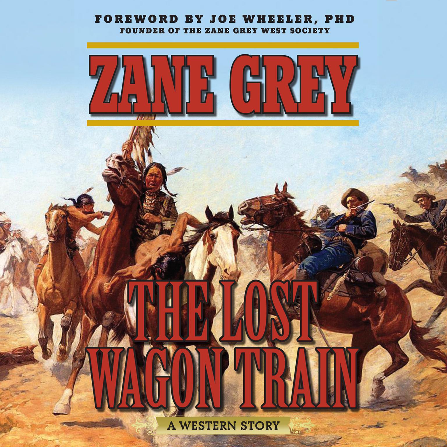 The Lost Wagon Train: A Western Story Audiobook, by Zane Grey