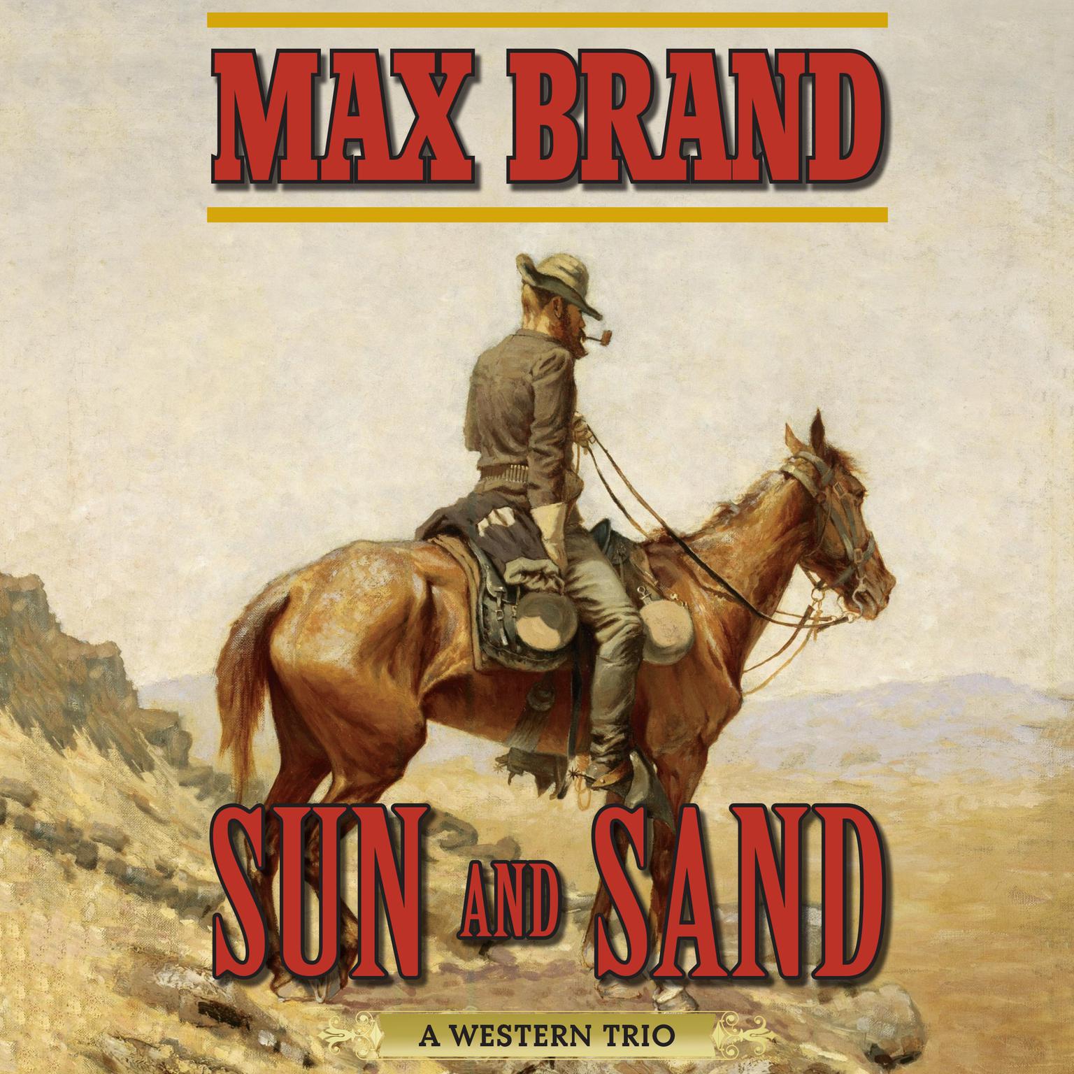Sun and Sand: A Western Trio Audiobook, by Max Brand