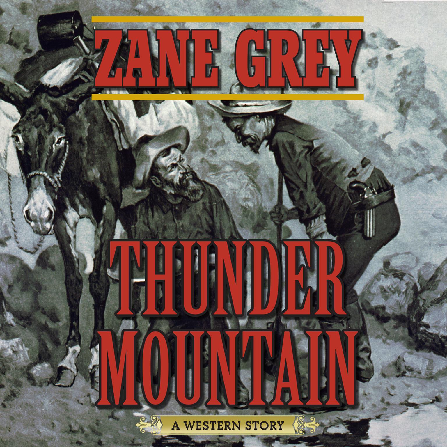 Thunder Mountain: A Western Story Audiobook, by Zane Grey