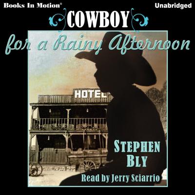 Cowboy For A Rainy Afternoon Audiobook, by Stephen Bly