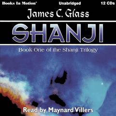 Shanji: Shanji Trilogy, 1 Audiobook, by James C. Glass