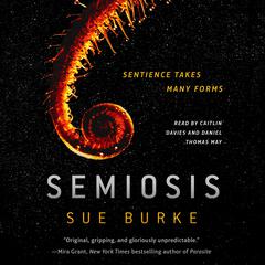 Semiosis: A Novel Audiobook, by Sue Burke