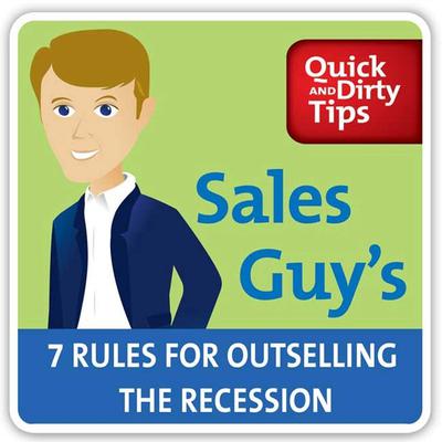 Sales Guys 7 Rules for Outselling the Recession Audiobook, by Jeb Blount