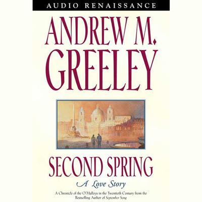 Second Spring: A Love Story Audiobook, by Andrew M. Greeley