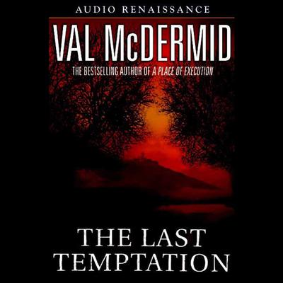 The Last Temptation (Abridged): A Novel Audiobook, by Val McDermid