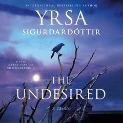 The Undesired: A Thriller Audiobook, by Yrsa Sigurdardottir