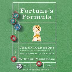 Fortune's Formula: The Untold Story of the Scientific Betting System That Beat the Casinos and Wall Street Audiobook, by 
