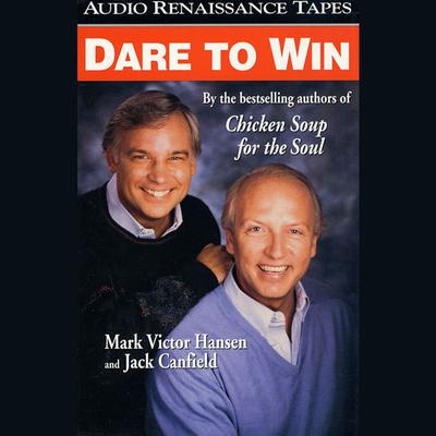 Dare to Win (Abridged) Audiobook, by Jack Canfield