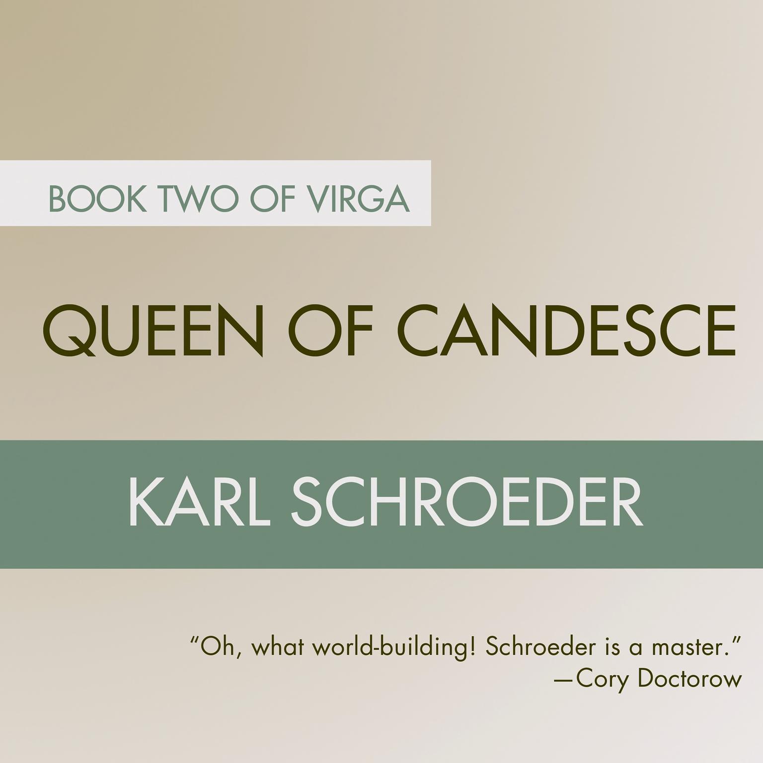 Queen of Candesce: Book Two of Virga Audiobook, by Karl Schroeder