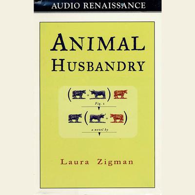 Animal Husbandry (Abridged) Audiobook, by Laura Zigman