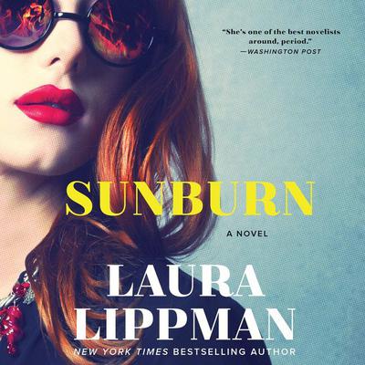 Sunburn: A Novel Audiobook, by Laura Lippman