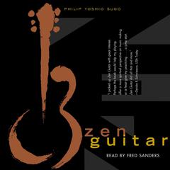 Zen Guitar Audiobook, by Philip Toshio Sudo