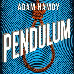 Pendulum Audiobook, by Adam Hamdy