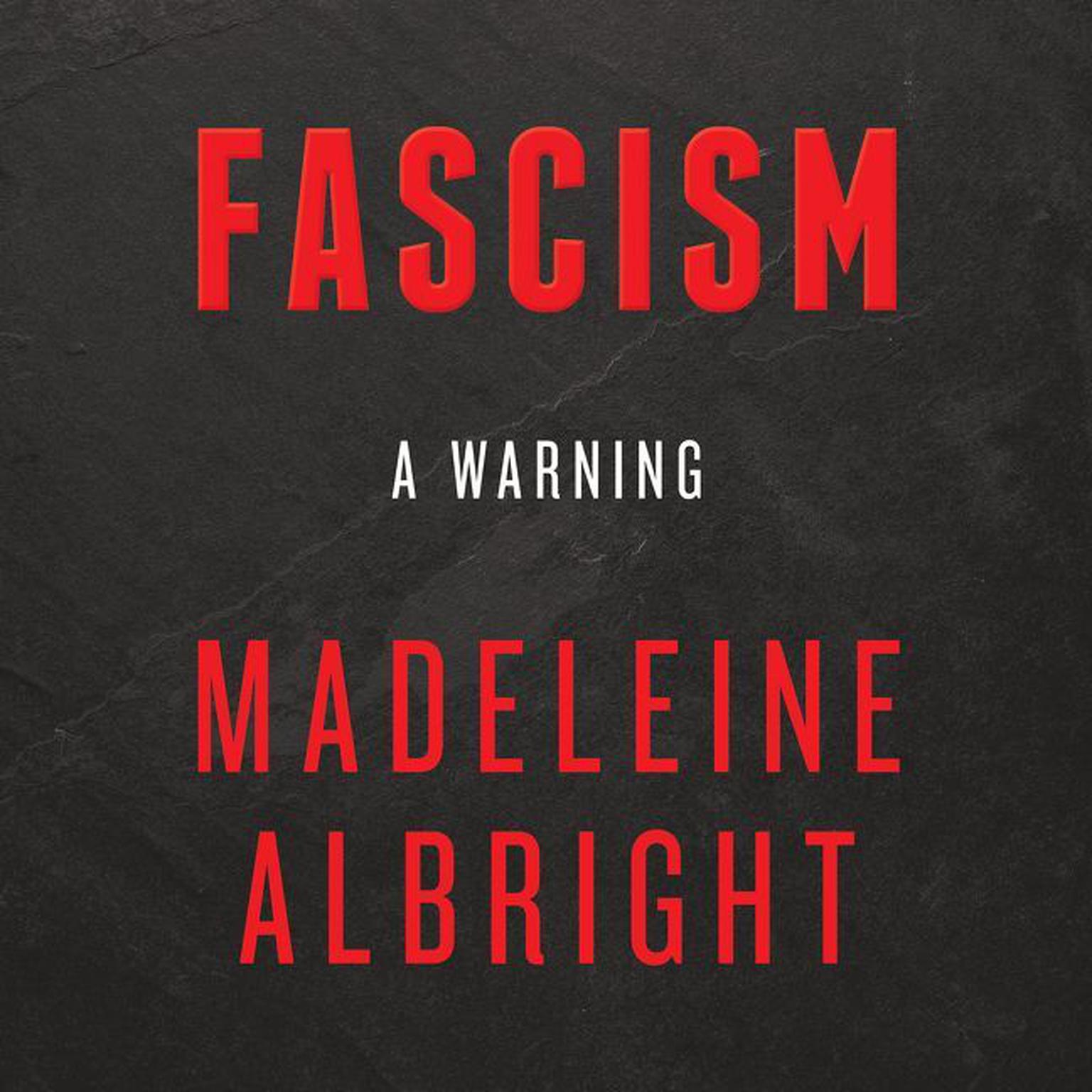 Fascism: A Warning: A Warning Audiobook, by Madeleine Albright