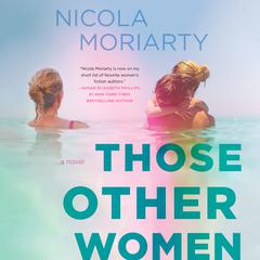 Those Other Women: A Novel Audiobook, by Nicola Moriarty