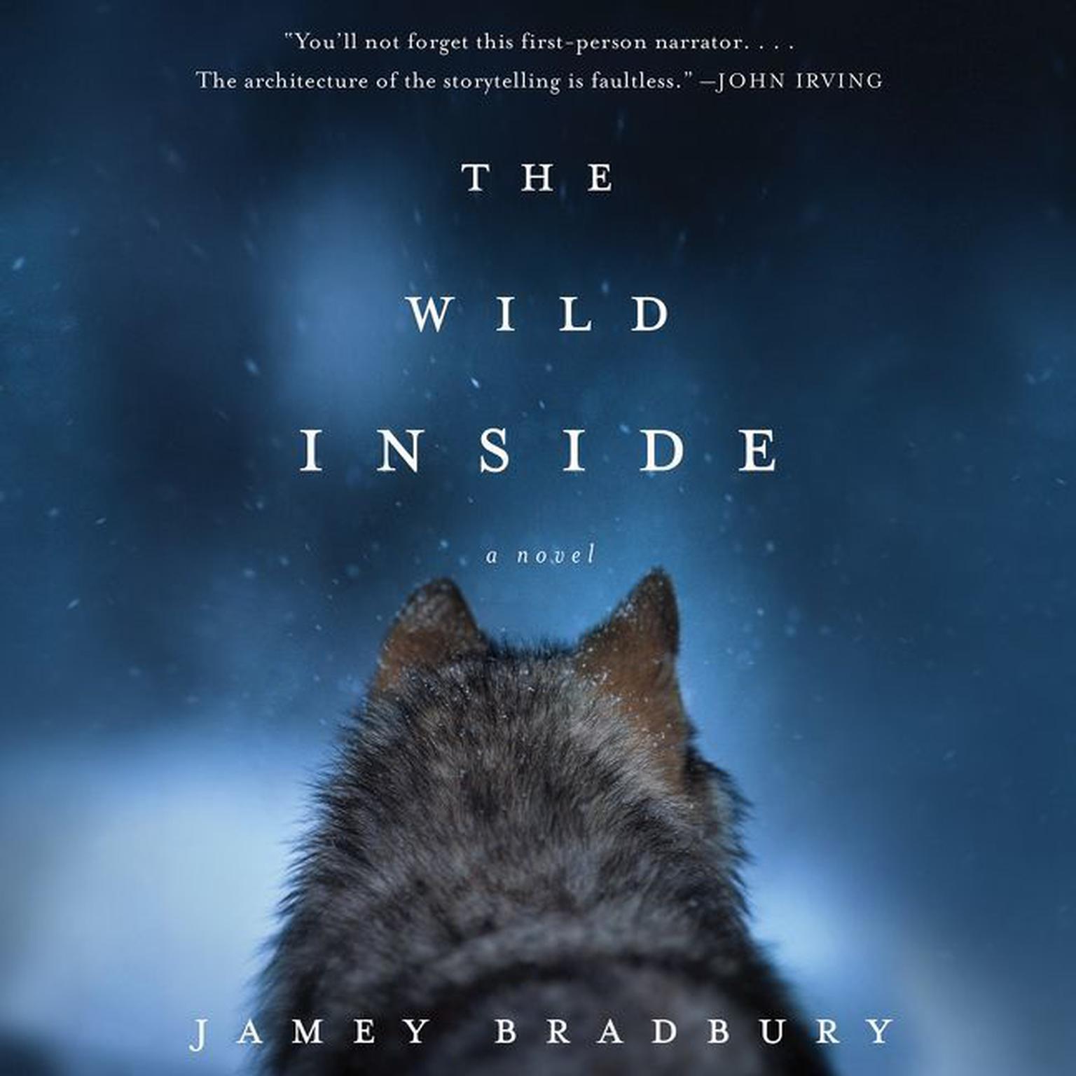 The Wild Inside: A Novel Audiobook, by Jamey Bradbury