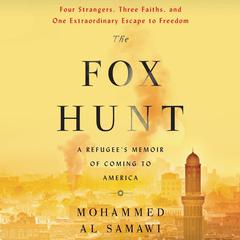 The Fox Hunt: A Refugee's Memoir of Coming to America Audiobook, by 