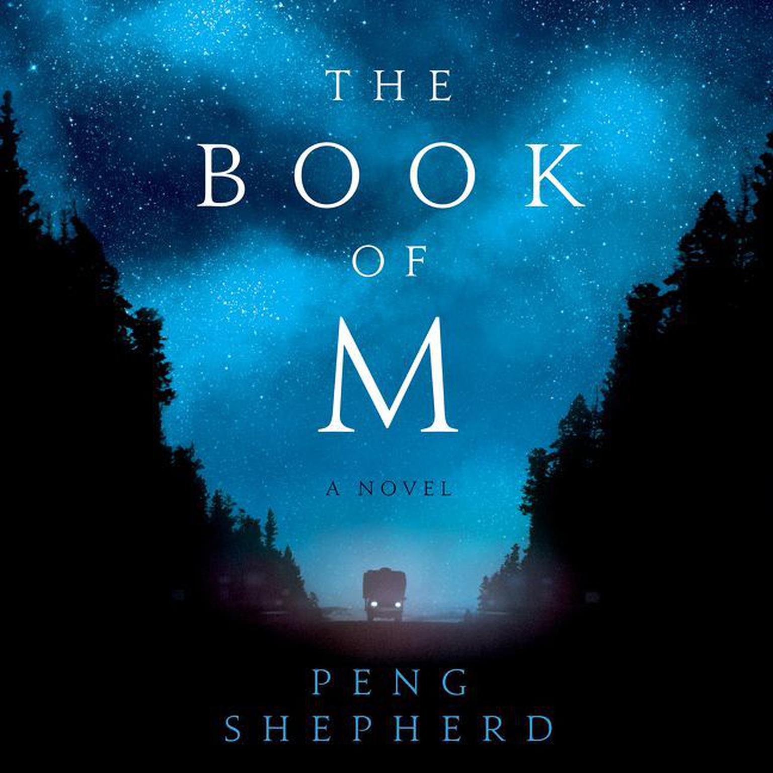 The Book of M: A Novel Audiobook, by Peng Shepherd