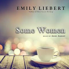 Some Women Audiobook, by Emily Liebert