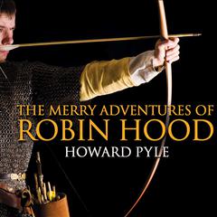 The Merry Adventures of Robin Hood Audiobook, by Howard Pyle