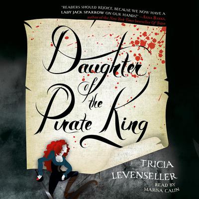 Daughter of the Pirate King Audiobook, by Tricia Levenseller