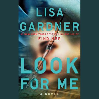 Look for Me Audiobook, by Lisa Gardner
