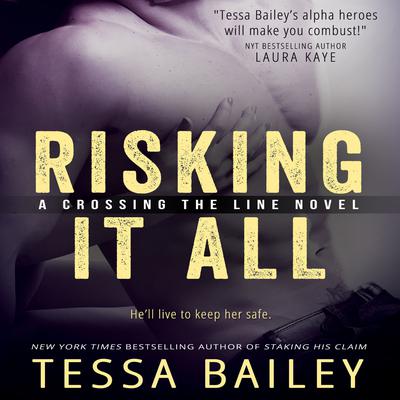 Risking It All Audiobook, by Tessa Bailey