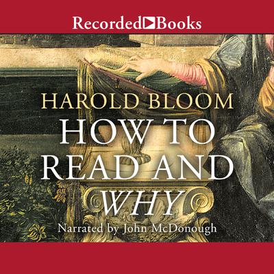 How to Read and Why Audiobook, by Harold Bloom