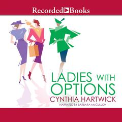 Ladies with Options Audiobook, by Cynthia Hartwick