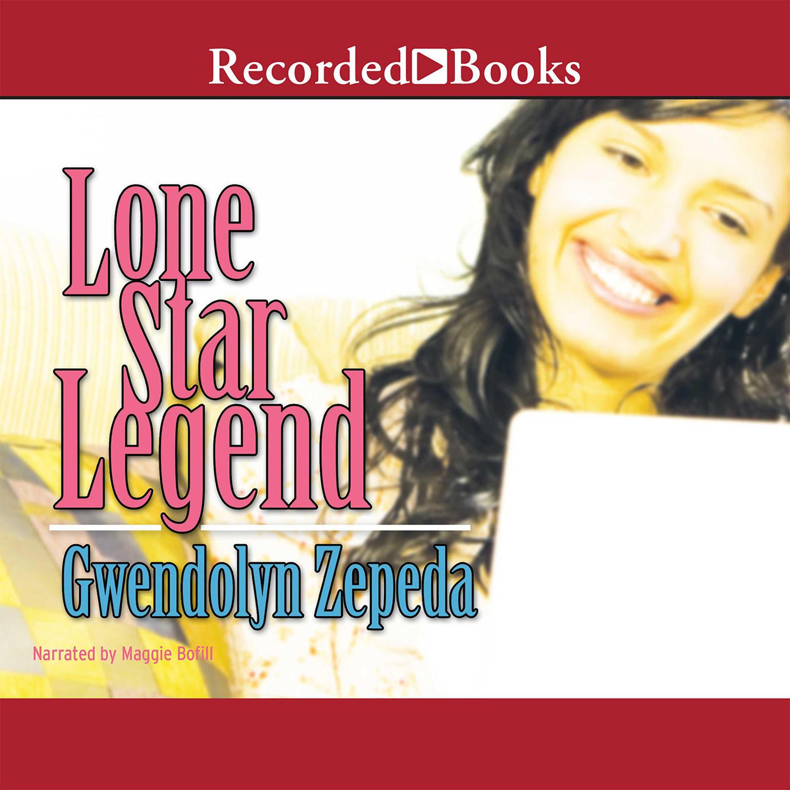 Lone Star Legend Audiobook, by Gwendolyn Zepeda