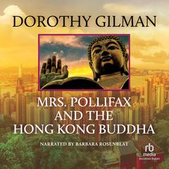 Mrs. Pollifax and the Hong Kong Buddha Audiobook, by Dorothy Gilman