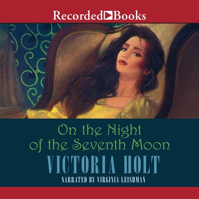 On the Night of the Seventh Moon Audiobook, by Victoria Holt