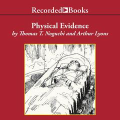 Physical Evidence Audiobook, by Thomas T. Noguchi