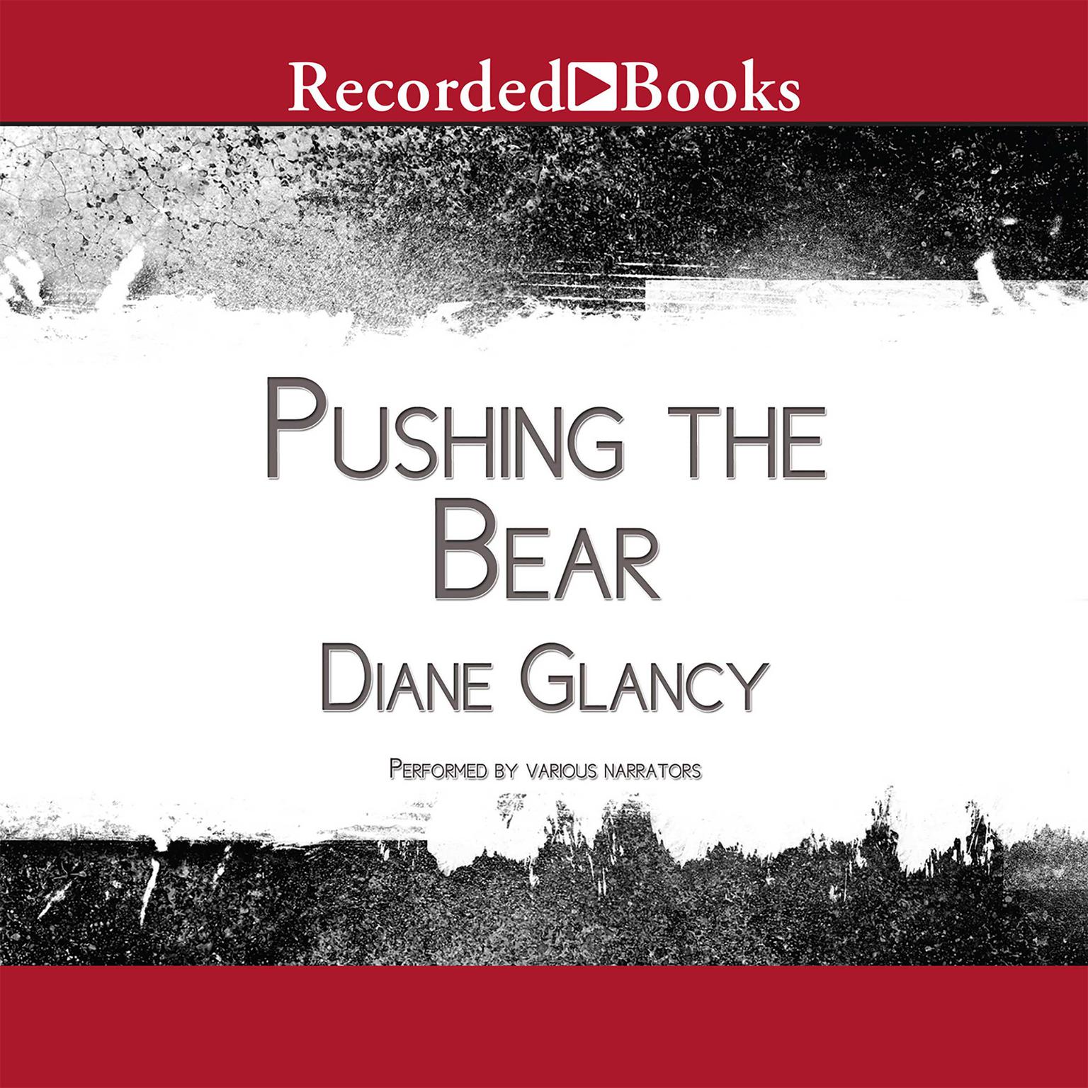 Pushing the Bear: A Novel of the Trail of Tears Audiobook, by Diane Glancy