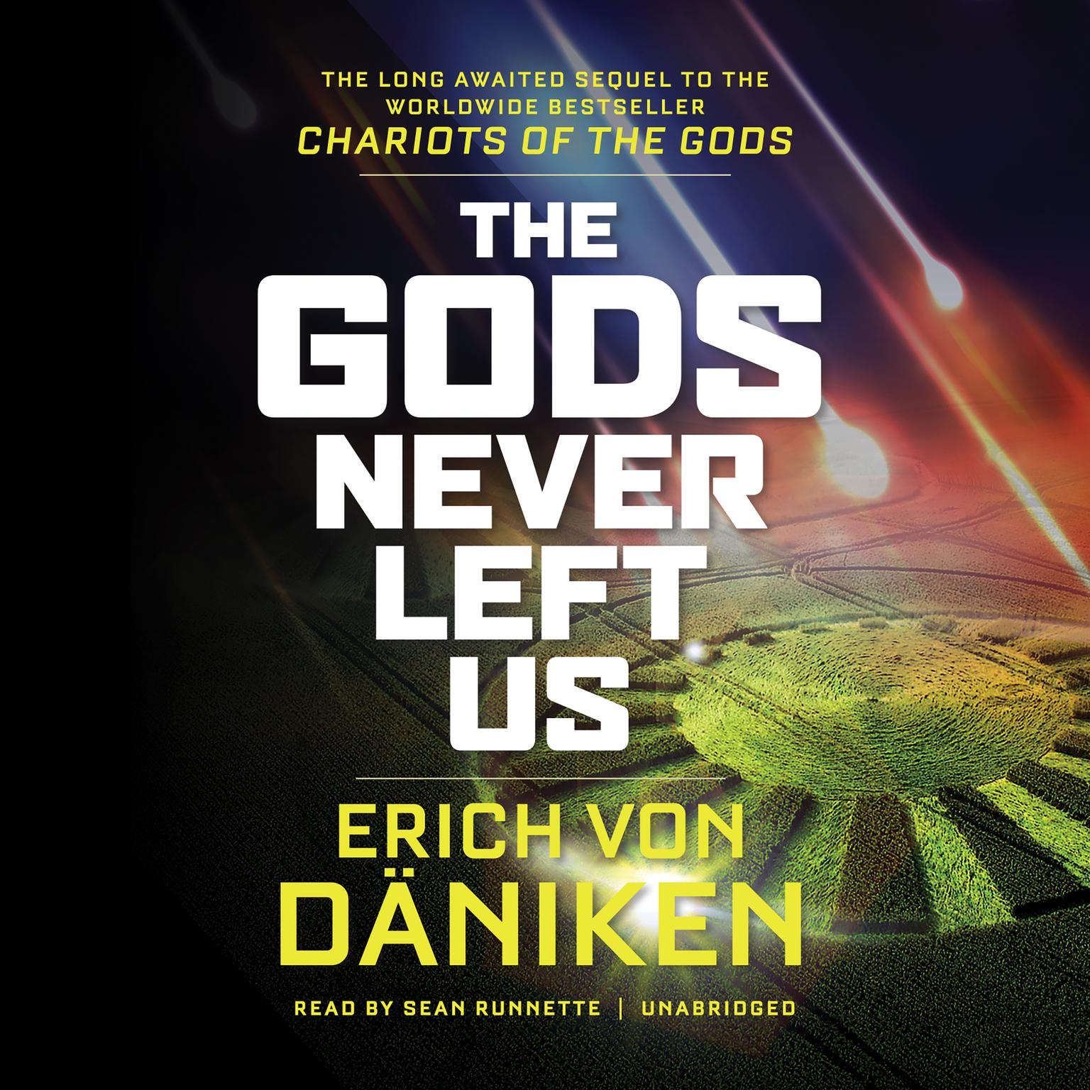 The Gods Never Left Us: The Long-Awaited Sequel to the Worldwide Bestseller Chariots of the Gods Audiobook, by Erich von Däniken