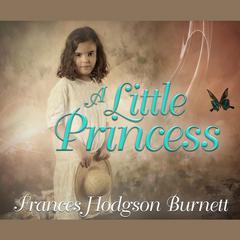 A Little Princess Audiobook, by Frances Hodgson Burnett