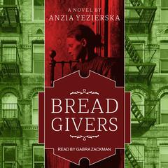 Bread Givers: A Novel 3rd Edition Audiobook, by 