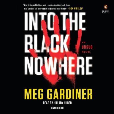Into the Black Nowhere: An UNSUB Novel Audiobook, by Meg Gardiner