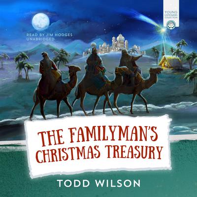 The Familyman’s Christmas Treasury Audiobook, by Todd Wilson