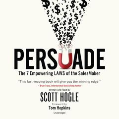 Persuade: The 7 Empowering Laws of the SalesMaker Audiobook, by 