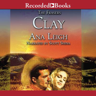 The Frasers: Clay Audiobook, by Ana Leigh