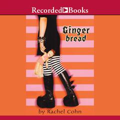 Gingerbread Audiobook, by Rachel Cohn