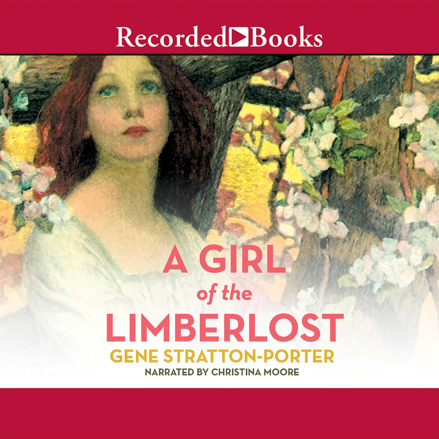 A Girl of the Limberlost Audiobook, by Gene  Stratton-Porter