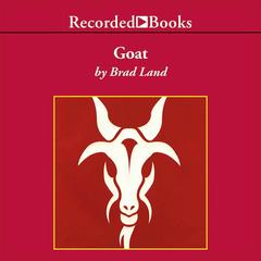 Goat: A Memoir Audiobook, by Brad Land