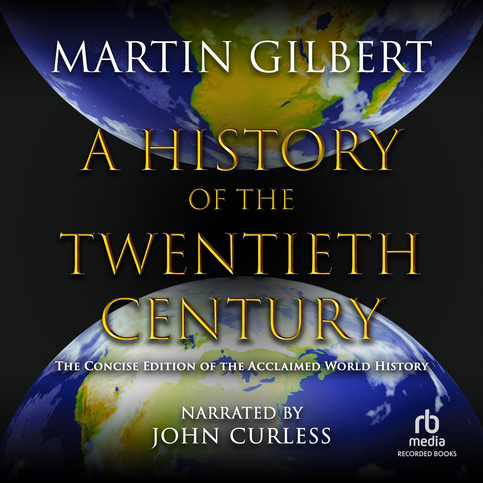A History of the Twentieth Century Audiobook, by Martin Gilbert