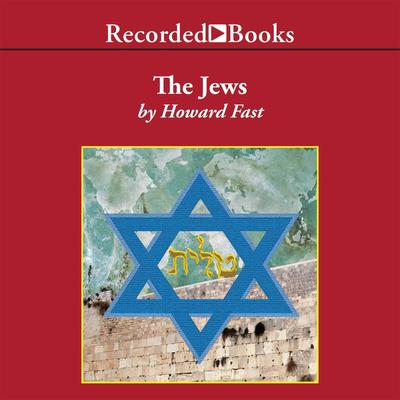 The Jews: Story of a People Audiobook, by Howard Fast