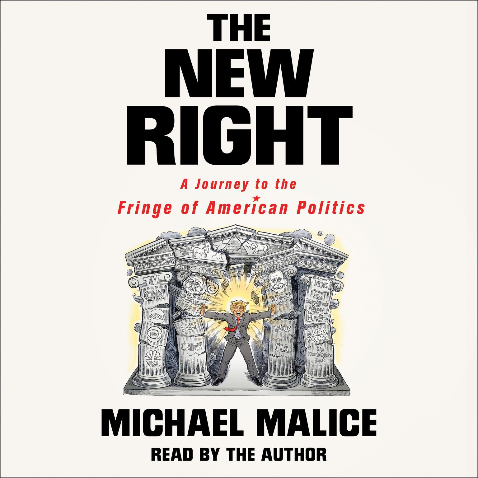The New Right: A Journey to the Fringe of American Politics Audiobook, by Michael Malice
