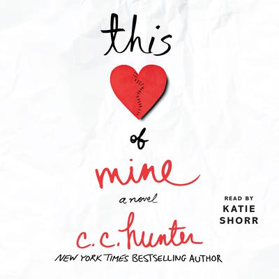 This Heart of Mine: A Novel Audiobook, by C. C. Hunter