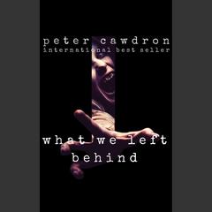 What We Left Behind Audiobook, by Peter Cawdron
