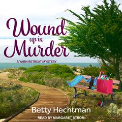 Wound Up in Murder Audiobook, by Betty Hechtman